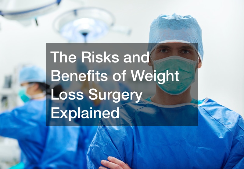 The Risks and Benefits of Weight Loss Surgery Explained