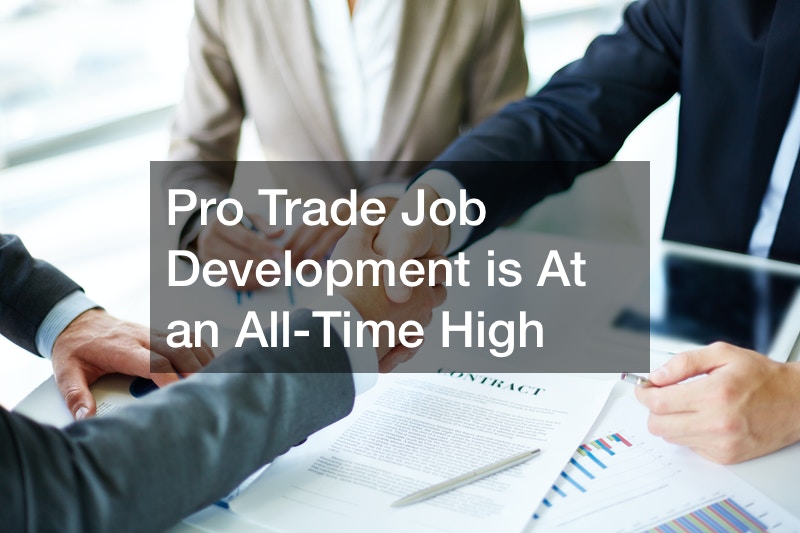 Pro trade job development is an an all-time high