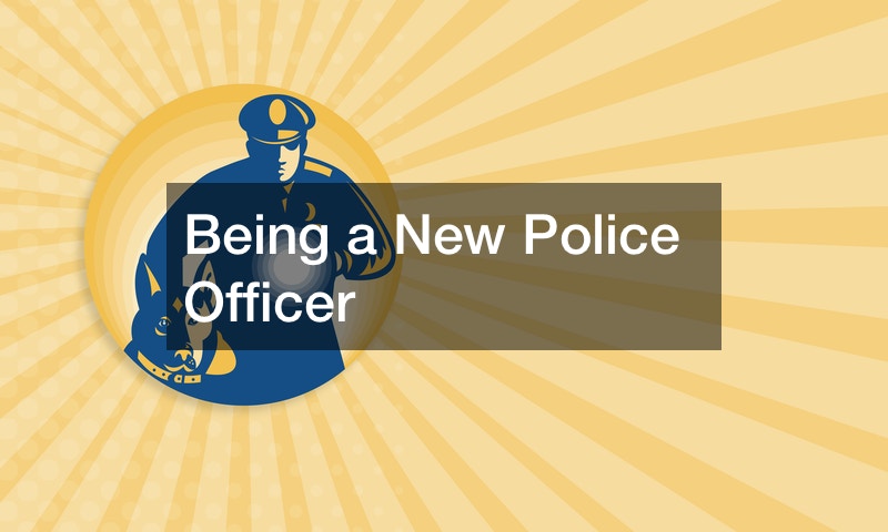 Being a New Police Officer