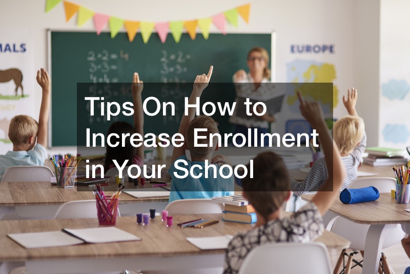 Tips On How to Increase Enrollment in Your School