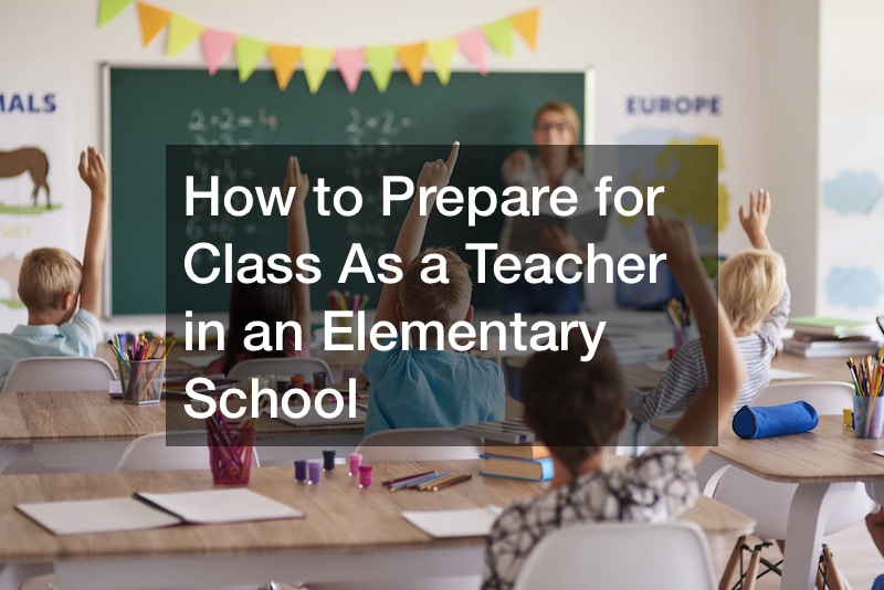 How to Prepare for Class As a Teacher in an Elementary School