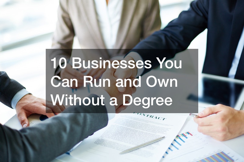 10 Businesses You Can Run and Own Without a Degree
