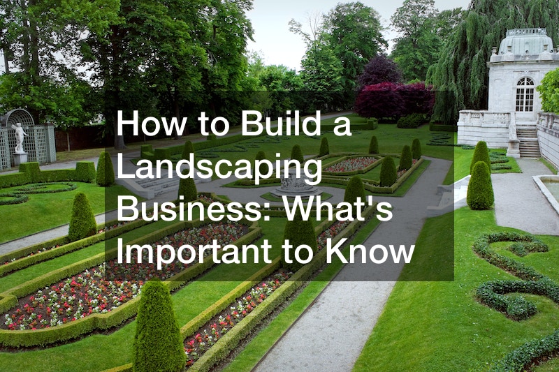 How to Build a Landscaping Business: Important Resources to Know
