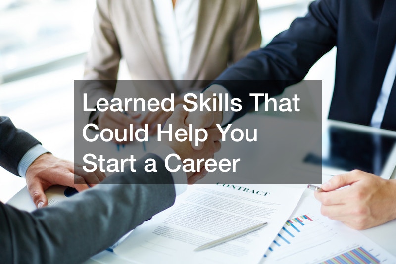 Learned Skills That Could Help You Start a Career