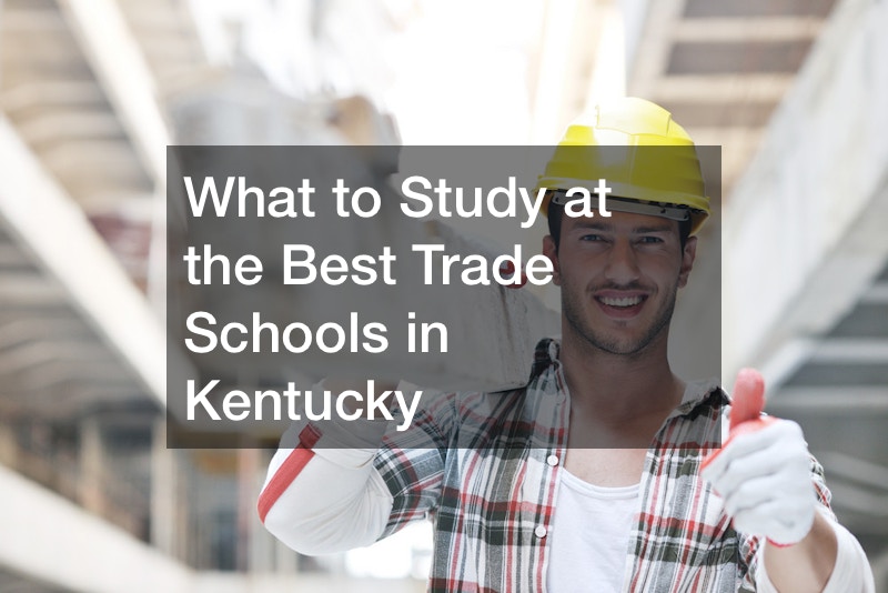 What to Study at the Best Trade Schools in Kentucky