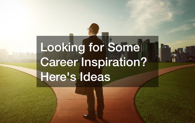 Looking for Some Career Inspiration? Here’s 9 Ideas