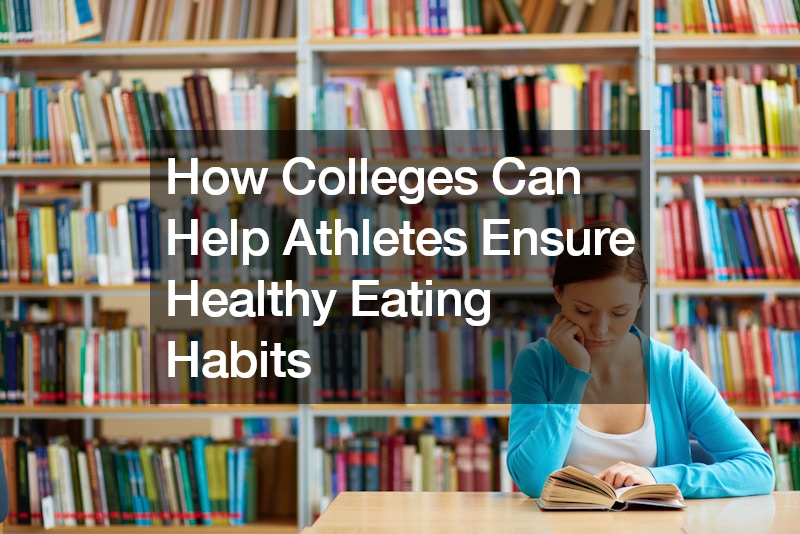 How Colleges Can Help Athletes Ensure Healthy Eating Habits