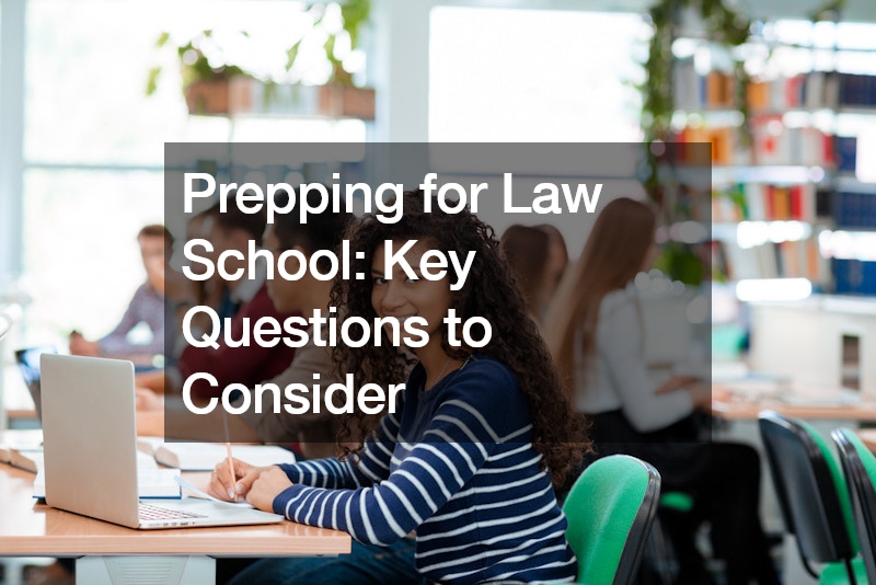 Prepping for Law School  Key Questions to Consider