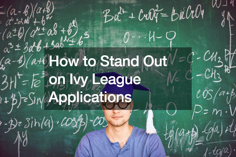 How to Stand Out on Ivy League Applications
