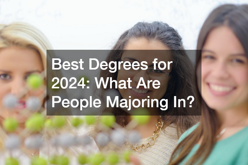 Best Degrees for 2024: What Are People Majoring In?