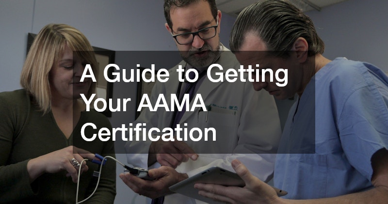 A Guide to Getting Your AAMA Certification
