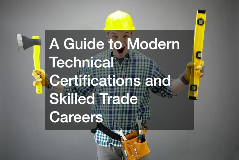 A Guide to Modern Technical Certifications and Skilled Trade Careers
